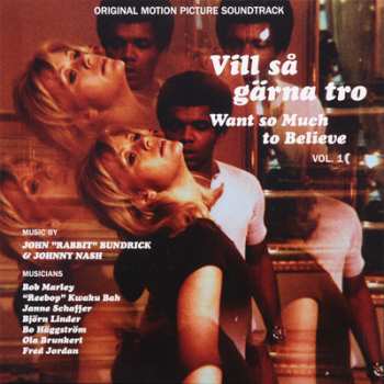 Album John "Rabbit" Bundrick: Vill Så Gärna Tro - Want So Much To Believe Vol. 1 (Original Motion Picture Soundtrack)