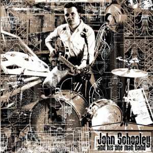 John Schooley And His One Man Band: John Schooley And His One Man Band