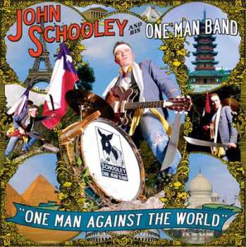 Album John Schooley And His One Man Band: One Man Against The World