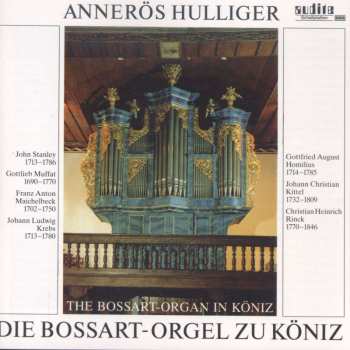 John Stanley: Die Bossart-orgel Zu Könitz