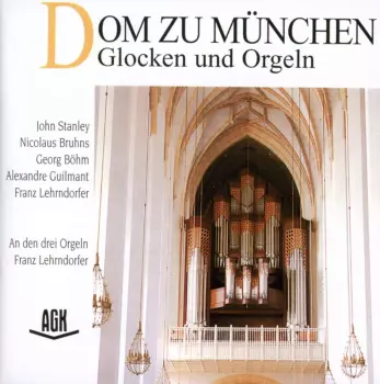 John Stanley: Glocken Und Orgeln Im Münchner Dom