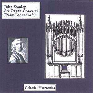 Album John Stanley: Orgelkonzerte Op.10 Nr.1-6