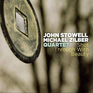 Album John Stowell: Shot Through With Beauty