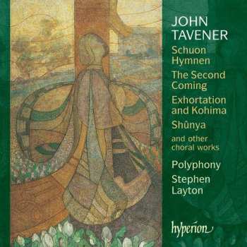 CD John Tavener: Schuon Hymnen - The Second Coming - Exhortation And Kohima - Shûnya And Other Choral Works 321534