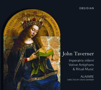 John Taverner: Imperatrix Inferni - Votive Antiphons & Ritual Music
