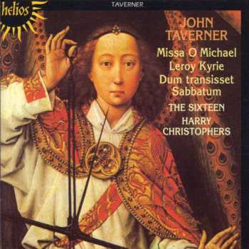 John Taverner: Missa O Michael • Leroy Kyrie • Dum Transisset Sabbatum