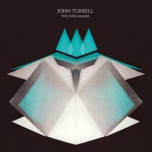 Album John Turrell: The King Maker