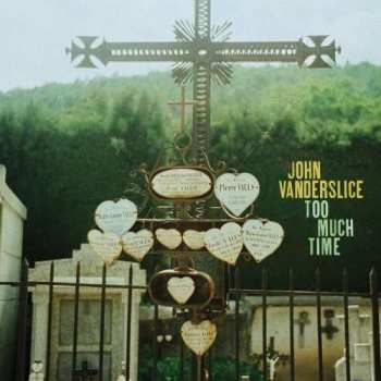 Album John Vanderslice: Too Much Time