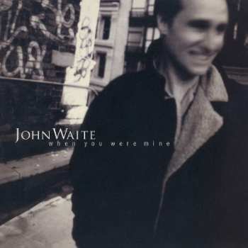 Album John Waite: When You Were Mine