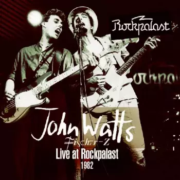 John Watts: Live At Rockpalast 1982