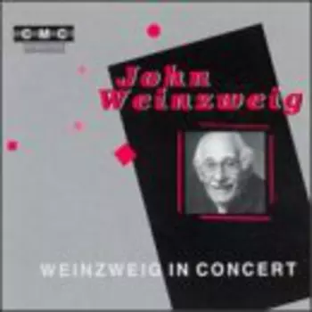 John Weinzweig: Weinzweig In Concert