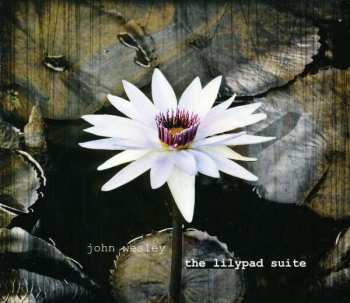 Album John Wesley: The Lilypad Suite