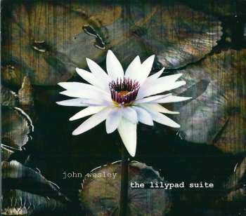 CD John Wesley: The Lilypad Suite LTD 20486