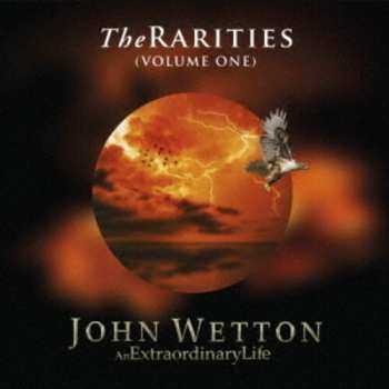 Album John Wetton: An Extraordinary Life The Rarities (Volume One)