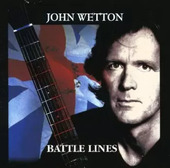 John Wetton: Battle Lines