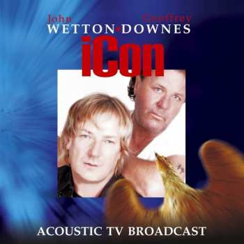 Album Wetton/Downes: Icon - Acoustic TV Broadcast