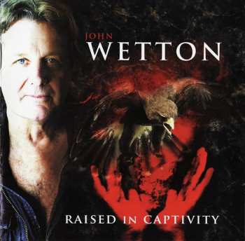 Album John Wetton: Raised In Captivity