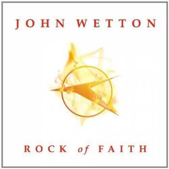 Album John Wetton: Rock Of Faith