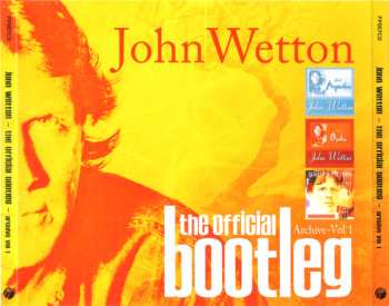 Album John Wetton: The Official Bootleg - Archive Vol 1 (Live In Argentina 1996 · Live In Osaka 1997 · Live In Tokyo 1999)
