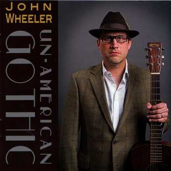 CD John Wheeler: Un-American Gothic 93381