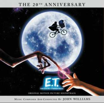 Album John Williams: E.T. The Extra-Terrestrial (Original Motion Picture Soundtrack - The 20th Anniversary)