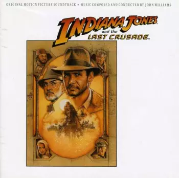 Indiana Jones And The Last Crusade (Original Motion Picture Soundtrack)