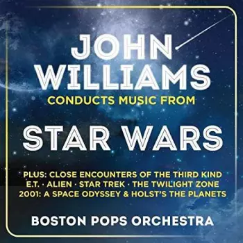 John Williams: John Williams Conducts Music From Star Wars