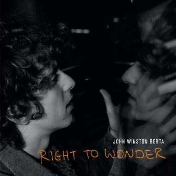 Album John Winston Berta: Right To Wonder
