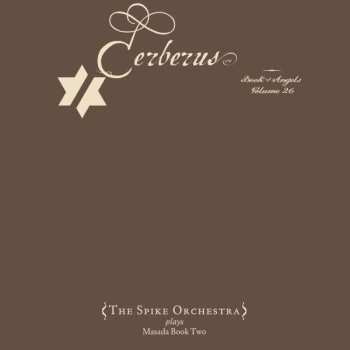 Album John Zorn: Cerberus: The Book Of Angels Volume 26