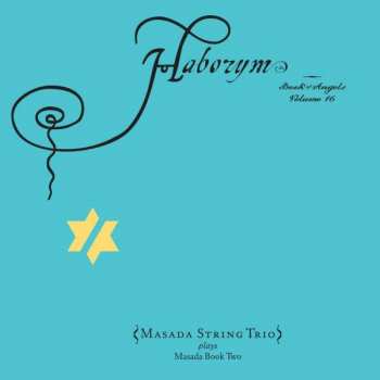 Album John Zorn: Haborym (Book Of Angels Volume 16)