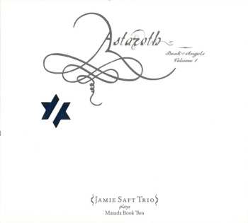 Album John Zorn: Astaroth (Book Of Angels Volume 1)