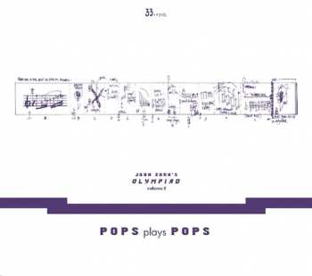 Album John Zorn: John Zorn’s Olympiad Volume 3: Pops Plays Pops