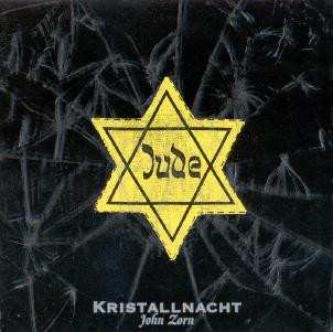 Album John Zorn: Kristallnacht