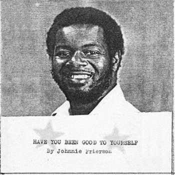 Johnnie Frierson: Have You Been Good To Yourself