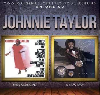 Album Johnnie Taylor: She's Killing Me / A New Day