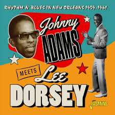 Album Johnny Adams: Johnny Adams Meets Lee Dorsey Rhythm 'N' Blues In New Orleans 1959-1961