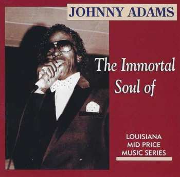 Album Johnny Adams: The Immortal Soul Of 