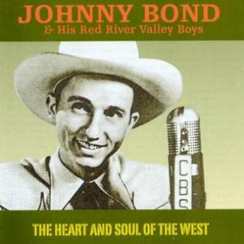 Album Johnny Bond & His Red River Valley Boys: The Heart And Soul Of The West