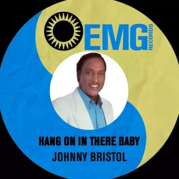 Johnny Bristol: Hang On In There Baby