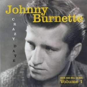 LP Johnny Burnette: Crazy Date [Rock And Roll Demos Volume 1] 508913