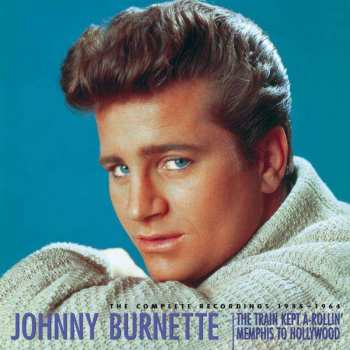 Album Johnny Burnette: The Complete Recordings 1955-1964