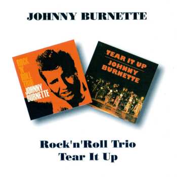 Album Johnny Burnette: Rock 'N' Roll Trio/Tear It Up