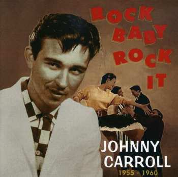 Album Johnny Carroll: Rock Baby, Rock It (1955-1960)