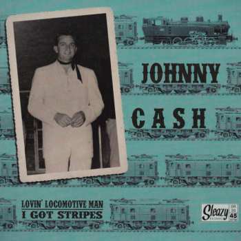 Album Johnny Cash: Lovin' Locomotive Man / I Got Stripes