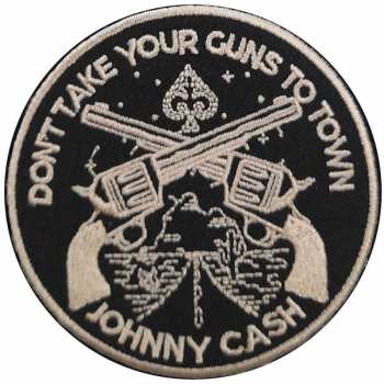 Merch Johnny Cash: Nášivka Don't Take Your Guns