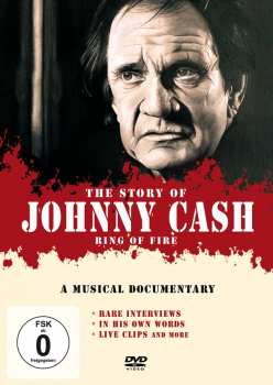 Johnny Cash: The Story Of Johnny Cash (Ring Of Fire)