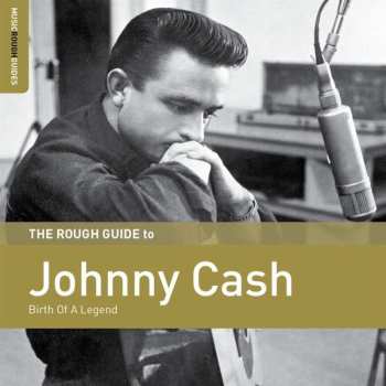 CD Johnny Cash: The Rough Guide To Johnny Cash: Birth Of A Legend 402178