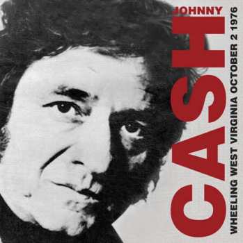 Johnny Cash: Wheeling West Virginia October 2nd 1976