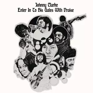 Johnny Clarke: Enter Into His Gates With Praise