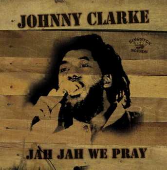 Album Johnny Clarke: Jah Jah We Pray